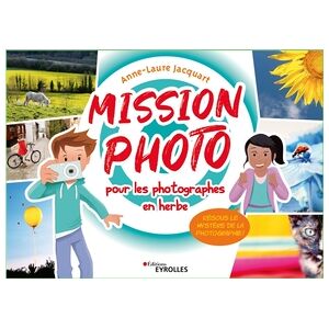 EYROLLES Mission Photo pour les Photographes en Herbe