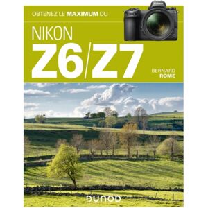 DUNOD Obtenez le Maximum du Nikon Z6/Z7