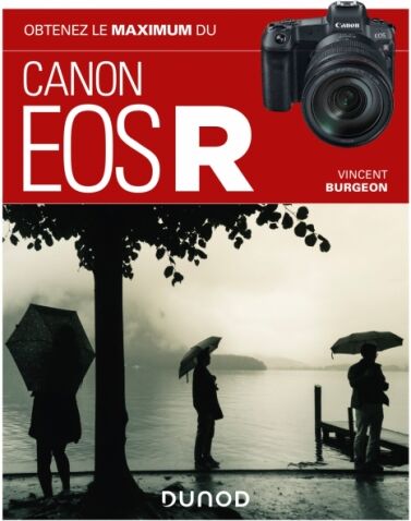 DUNOD Obtenez le Maximum du Canon Eos R DUNOD Obtenez le Maximum du Canon Eos R