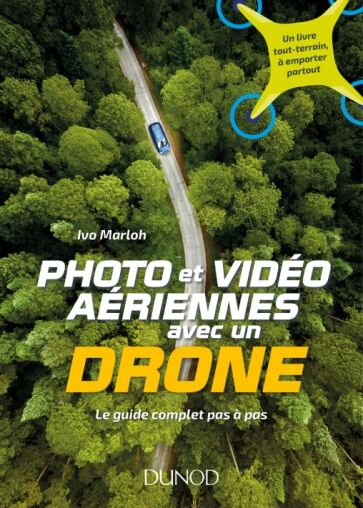 DUNOD Photo et Vidéo avec un Drone DUNOD Photo et Vidéo avec un Drone