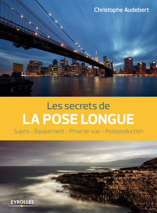 EYROLLES Les Secrets de la Pose Longue EYROLLES Les Secrets de la Pose Longue