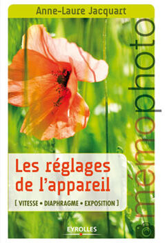 EYROLLES Les Réglages de l'Appareil EYROLLES Les Réglages de l'Appareil