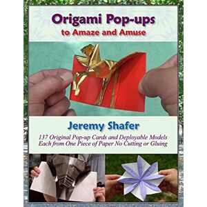 Shafer, Jeremy Origami Pop-ups: to Amaze and Amuse - Publicité Shafer, Jeremy Origami Pop-ups: to Amaze and Amuse - Publicité