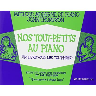 John Thompson Nos Tout-Petits au Piano. Publicité John Thompson Nos Tout-Petits au Piano. Publicité