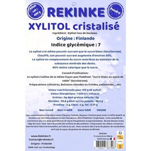 REKINKE Xylitol, 400g, édulcorant naturel à faible teneur en calories issu de l'écorce de bouleau. Origine Finlande. Indice glycémique 7 - Publicité REKINKE Xylitol, 400g, édulcorant naturel à faible teneur en calories issu de l'écorce de bouleau. Origine Finlande. Indice glycémique 7 - Publicité