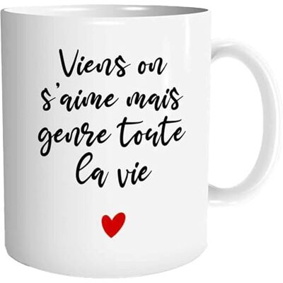 STC Mug Viens on s'Aime mais genre toute la Vie - Publicité STC Mug Viens on s'Aime mais genre toute la Vie - Publicité