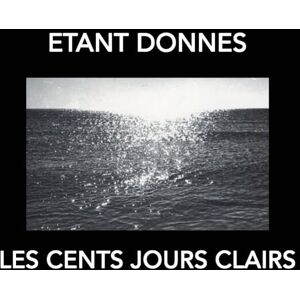 Etant Donnes Les Cent Jours Claires - Publicité Etant Donnes Les Cent Jours Claires - Publicité