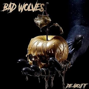 Bad Wolves Die About It - Publicité Bad Wolves Die About It - Publicité