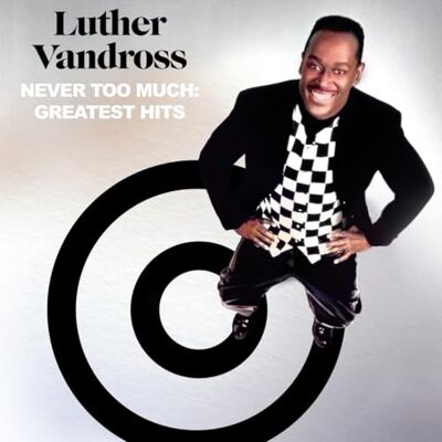 Never Too Much: Greatest Hits - Publicité Never Too Much: Greatest Hits - Publicité
