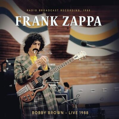 Frank Zappa Bobby Brown Live 1988 (Radio Broadcast Recording) - Publicité Frank Zappa Bobby Brown Live 1988 (Radio Broadcast Recording) - Publicité