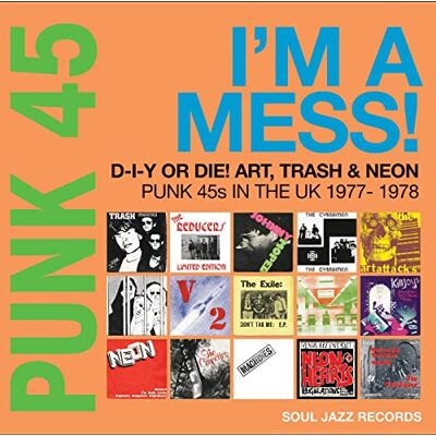 Punk 45: I'M a Mess! d-I-Y Or Die! Art, Trash & Neon Punk 45s in the UK 1977-78 - Publicité Punk 45: I'M a Mess! d-I-Y Or Die! Art, Trash & Neon Punk 45s in the UK 1977-78 - Publicité