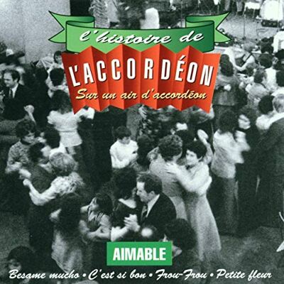 Aimable L'Histoire de l'accordéon - Publicité Aimable L'Histoire de l'accordéon - Publicité