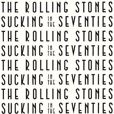 Rolling Stones Sucking in the Seventies - Publicité Rolling Stones Sucking in the Seventies - Publicité