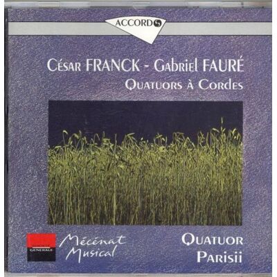 Cesar Franck -Gabriel Fauré : Quatuors à cordes - Publicité Cesar Franck -Gabriel Fauré : Quatuors à cordes - Publicité