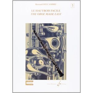 Bernard Delcambre Le hautbois facile volume 1 - Publicité Bernard Delcambre Le hautbois facile volume 1 - Publicité
