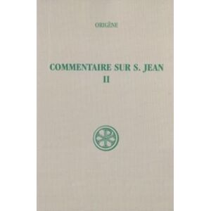 Origne Commentaire sur Saint Jean, tome 2 : livres VI et X - Publicité Origne Commentaire sur Saint Jean, tome 2 : livres VI et X - Publicité