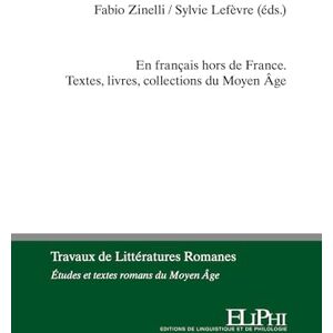 En français hors de France: Textes, livres, collections du Moyen Âge - Publicité En français hors de France: Textes, livres, collections du Moyen Âge - Publicité