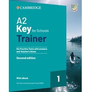 Cambridge University Press A2 Key for Schools Trainer 1 for the Revised Exam from 2020 Six Practice Tests and Teacher's Notes + Resources Download With Ebook - Publicité Cambridge University Press A2 Key for Schools Trainer 1 for the Revised Exam from 2020 Six Practice Tests and Teacher's Notes + Resources Download With Ebook - Publicité