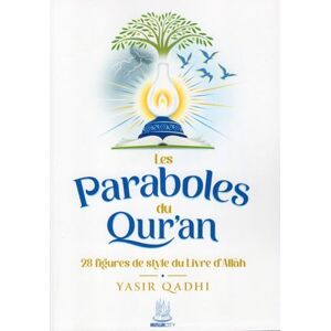 Qadhi, Yasir Les Paraboles du Qur'an: 28 figures de style du livre d'Allah - Publicité Qadhi, Yasir Les Paraboles du Qur'an: 28 figures de style du livre d'Allah - Publicité