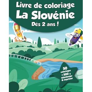 coloriages, CRB Livre de coloriage pour enfants La Slovénie (dès 2 ans): 50 coloriages + 500 à télécharger & imprimer ! - Publicité coloriages, CRB Livre de coloriage pour enfants La Slovénie (dès 2 ans): 50 coloriages + 500 à télécharger & imprimer ! - Publicité