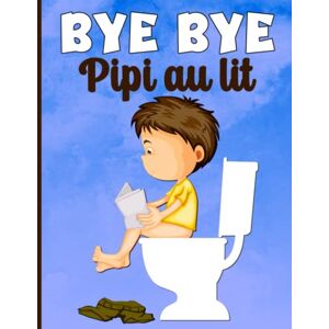 EDITION, TOPPROPRE Bye Bye Pipi au Lit: Carnet de suivi de pipi au lit Calendrier facile et ludique d'apprentissage de la propreté pour enfants de 3 à 15 ans - Publicité EDITION, TOPPROPRE Bye Bye Pipi au Lit: Carnet de suivi de pipi au lit Calendrier facile et ludique d'apprentissage de la propreté pour enfants de 3 à 15 ans - Publicité