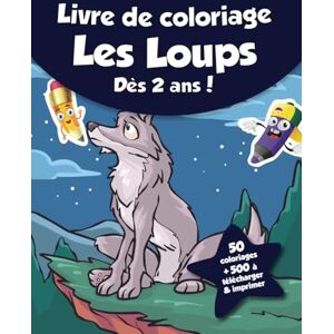 coloriages, CRB Livre de coloriage pour enfants Les Loups (dès 2 ans): 50 coloriages + 500 à télécharger & imprimer ! - Publicité coloriages, CRB Livre de coloriage pour enfants Les Loups (dès 2 ans): 50 coloriages + 500 à télécharger & imprimer ! - Publicité