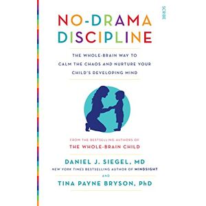Siegel MD, Daniel J. No-Drama Discipline: the bestselling parenting guide to nurturing your child's developing mind - Publicité Siegel MD, Daniel J. No-Drama Discipline: the bestselling parenting guide to nurturing your child's developing mind - Publicité