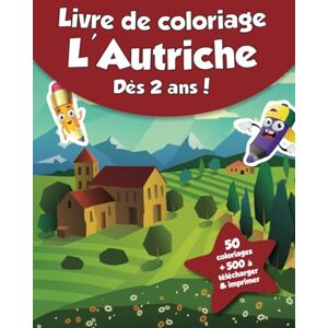 coloriages, CRB Livre de coloriage pour enfants L'Autriche (dès 2 ans): 50 coloriages + 500 à télécharger & imprimer ! - Publicité coloriages, CRB Livre de coloriage pour enfants L'Autriche (dès 2 ans): 50 coloriages + 500 à télécharger & imprimer ! - Publicité
