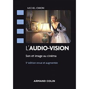 Chion, Michel L'audio-vision 5e éd. Son et image au cinéma: Son et image au cinéma - Publicité Chion, Michel L'audio-vision 5e éd. Son et image au cinéma: Son et image au cinéma - Publicité