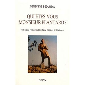 Beduneau, Geneviève Qui êtes-vous monsieur Plantard ? - Publicité Beduneau, Geneviève Qui êtes-vous monsieur Plantard ? - Publicité