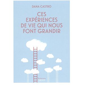 CASTRO DANA Ces expériences de vie qui nous font grandir - Publicité CASTRO DANA Ces expériences de vie qui nous font grandir - Publicité