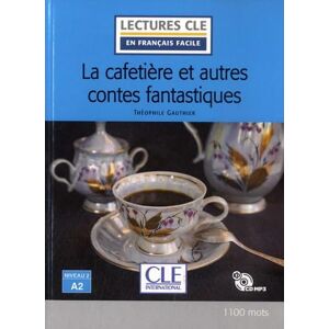 Gautier, Théophile Lecture La cafetière et autres contes niv. A2 + CD - Publicité Gautier, Théophile Lecture La cafetière et autres contes niv. A2 + CD - Publicité