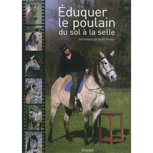 Saint-Vaulry, Véronique de Éduquer le poulain du sol à la selle (0000) - Publicité Saint-Vaulry, Véronique de Éduquer le poulain du sol à la selle (0000) - Publicité
