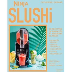 Legrand, Catherine Ninja SLUSHi: 70 recettes de granités et boissons glacées - Publicité Legrand, Catherine Ninja SLUSHi: 70 recettes de granités et boissons glacées - Publicité