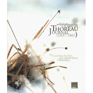 Henry-David Thoreau Thoreau : Journal (1837-1861) - Publicité Henry-David Thoreau Thoreau : Journal (1837-1861) - Publicité