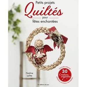 Laffite, Nadine Petits projets quiltés pour fêtes enchantées - Publicité Laffite, Nadine Petits projets quiltés pour fêtes enchantées - Publicité
