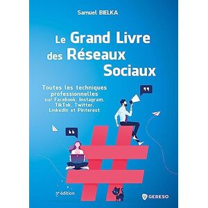Bielka, Samuel Le grand livre des réseaux sociaux: Toutes les techniques professionnelles sur Facebook, Instagram, TikTok, Twitter, LinkedIn et Pinterest - Publicité Bielka, Samuel Le grand livre des réseaux sociaux: Toutes les techniques professionnelles sur Facebook, Instagram, TikTok, Twitter, LinkedIn et Pinterest - Publicité