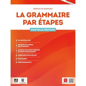 De Gennaro, E. La grammaire par etapes. Per le Scuole superiori. Con e-book. Con espansione online - Publicité De Gennaro, E. La grammaire par etapes. Per le Scuole superiori. Con e-book. Con espansione online - Publicité