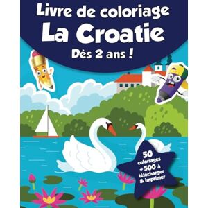 coloriages, CRB Livre de coloriage pour enfants La Croatie (dès 2 ans): 50 coloriages + 500 à télécharger & imprimer ! - Publicité coloriages, CRB Livre de coloriage pour enfants La Croatie (dès 2 ans): 50 coloriages + 500 à télécharger & imprimer ! - Publicité