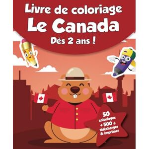 coloriages, CRB Livre de coloriage pour enfants Le Canada (dès 2 ans): 50 coloriages + 500 à télécharger & imprimer ! - Publicité coloriages, CRB Livre de coloriage pour enfants Le Canada (dès 2 ans): 50 coloriages + 500 à télécharger & imprimer ! - Publicité