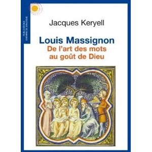 Keryell, Jacques LOUIS MASSIGNON. DE L´ART DES MOTS AU GOÛT DE DIEU - Publicité Keryell, Jacques LOUIS MASSIGNON. DE L´ART DES MOTS AU GOÛT DE DIEU - Publicité