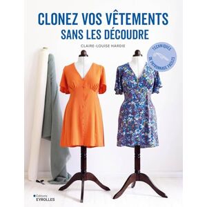 Hardie, Claire-Louise Clonez vos vêtements sans les découdre: Techniques de patronnage faciles - Publicité Hardie, Claire-Louise Clonez vos vêtements sans les découdre: Techniques de patronnage faciles - Publicité