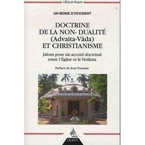 Un moine d'occident Doctrine de la non-dualité (Advaita Vâda) et christianisme - Publicité Un moine d'occident Doctrine de la non-dualité (Advaita Vâda) et christianisme - Publicité