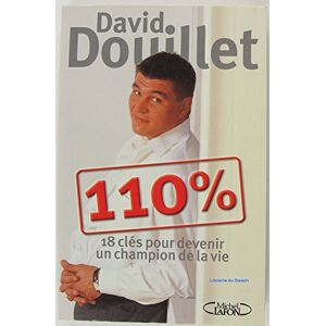 Douillet, David 110 % : 18 clés pour devenir un champion de la vie - Publicité Douillet, David 110 % : 18 clés pour devenir un champion de la vie - Publicité