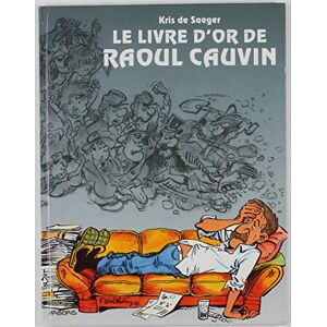 Kris De Saeger Livre d'or de Raoul Cauvin - Publicité Kris De Saeger Livre d'or de Raoul Cauvin - Publicité