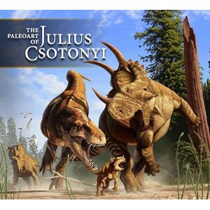 Csotonyi, Julius The Paleoart of Julius Csotonyi. Publicité Csotonyi, Julius The Paleoart of Julius Csotonyi. Publicité