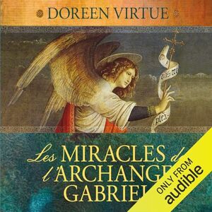 Doreen Virtue Les miracles de l'archange Gabriel Livre audio - Publicité Doreen Virtue Les miracles de l'archange Gabriel Livre audio - Publicité