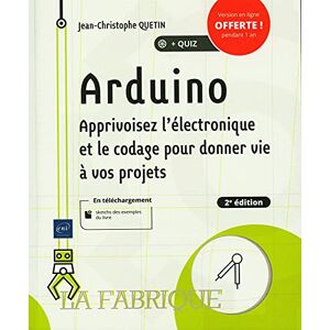 Quetin, Jean-Christophe Arduino: Apprivoisez l'électronique et le codage pour donner vie à vos projets - Publicité Quetin, Jean-Christophe Arduino: Apprivoisez l'électronique et le codage pour donner vie à vos projets - Publicité