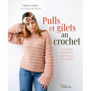 Lefèvre, Hyllam Pulls et gilets au crochet: 12 modèles intemporels aux finitions impeccables - Publicité Lefèvre, Hyllam Pulls et gilets au crochet: 12 modèles intemporels aux finitions impeccables - Publicité