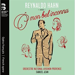 Reynaldo Hahn : Ô Mon Bel Inconnu (Livre Inclus) - Publicité Reynaldo Hahn : Ô Mon Bel Inconnu (Livre Inclus) - Publicité